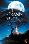 LE GRAND VOYAGE - ET LA PIERRE DE LUNE